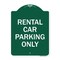 Signmission Designer Series Sign Rental Car Parking Only, Green & White Aluminum Sign, 18" x 24", GW-1824-23224 A-DES-GW-1824-23224 - alternate 1